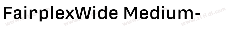 FairplexWide Medium字体转换 FairplexWide Medium字体转换